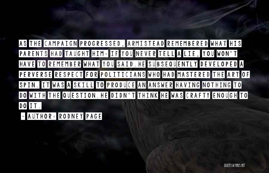 Rodney Page Quotes: As The Campaign Progressed, Armistead Remembered What His Parents Had Taught Him: If You Never Tell A Lie, You Won't