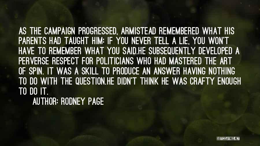 Rodney Page Quotes: As The Campaign Progressed, Armistead Remembered What His Parents Had Taught Him: If You Never Tell A Lie, You Won't