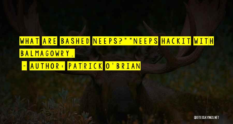 Patrick O'Brian Quotes: What Are Bashed Neeps?neeps Hackit With Balmagowry.