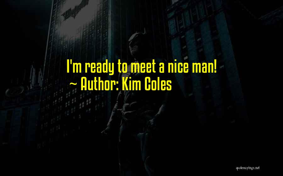 Kim Coles Quotes: I'm Ready To Meet A Nice Man!