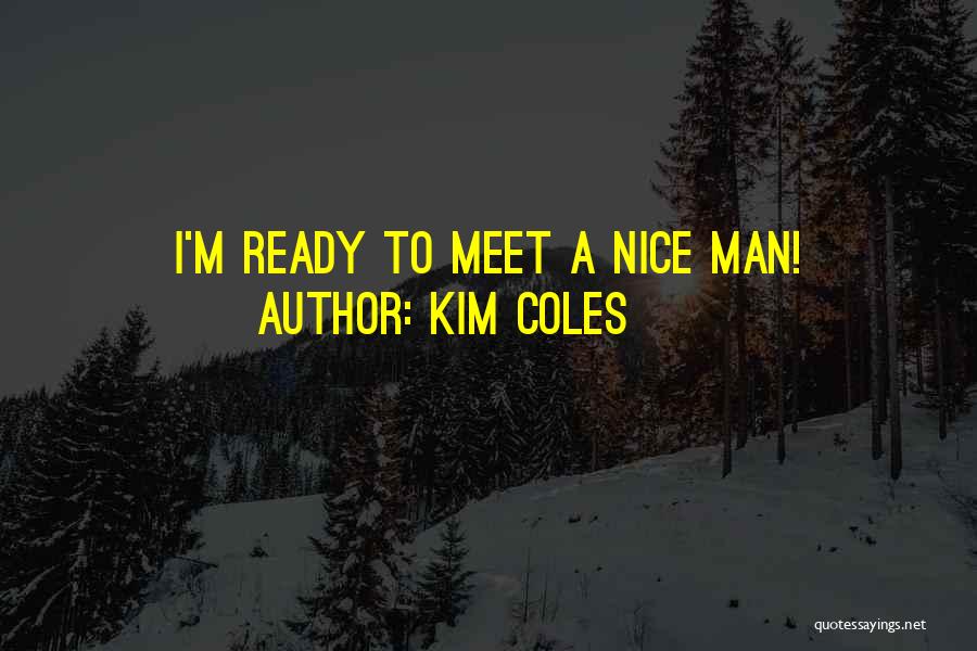 Kim Coles Quotes: I'm Ready To Meet A Nice Man!