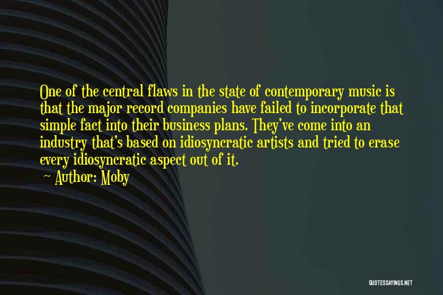 Moby Quotes: One Of The Central Flaws In The State Of Contemporary Music Is That The Major Record Companies Have Failed To