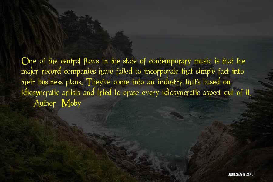 Moby Quotes: One Of The Central Flaws In The State Of Contemporary Music Is That The Major Record Companies Have Failed To