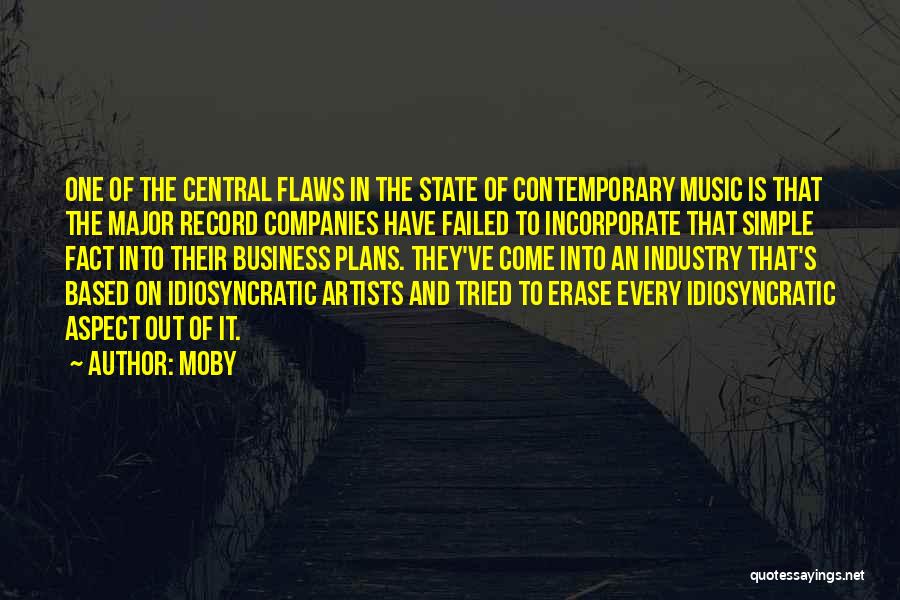 Moby Quotes: One Of The Central Flaws In The State Of Contemporary Music Is That The Major Record Companies Have Failed To