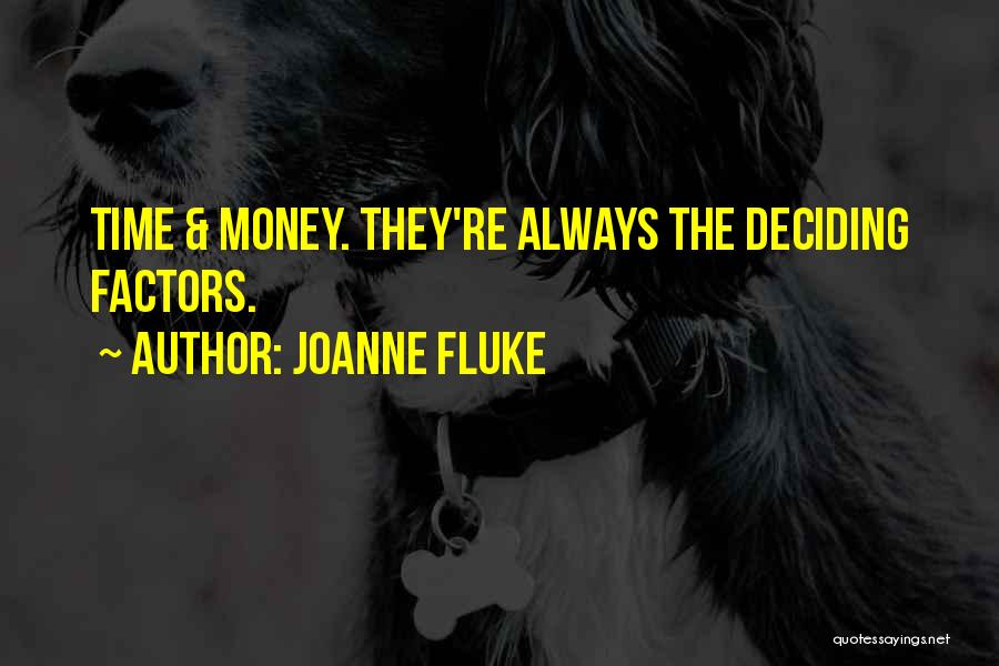 Joanne Fluke Quotes: Time & Money. They're Always The Deciding Factors.