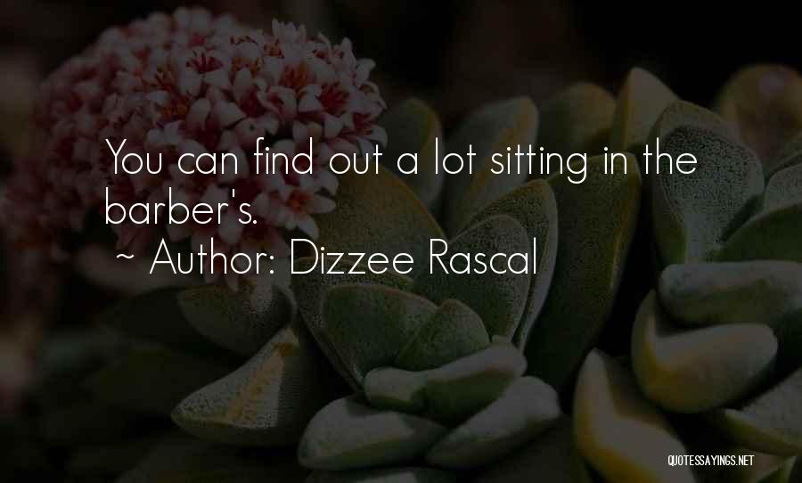 Dizzee Rascal Quotes: You Can Find Out A Lot Sitting In The Barber's.
