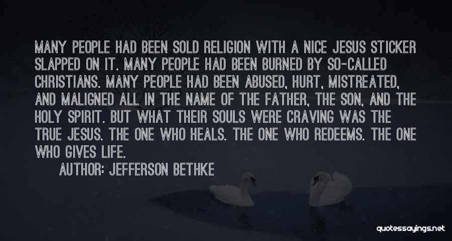 Jefferson Bethke Quotes: Many People Had Been Sold Religion With A Nice Jesus Sticker Slapped On It. Many People Had Been Burned By