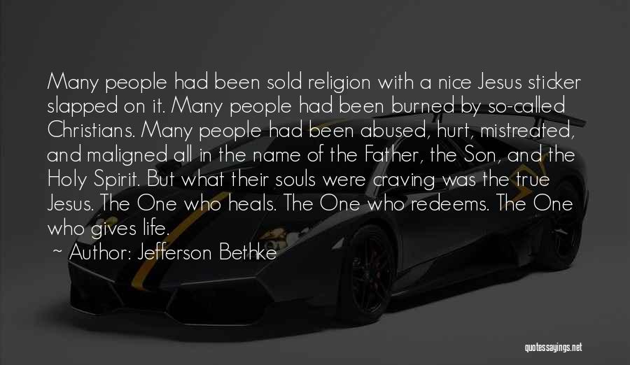 Jefferson Bethke Quotes: Many People Had Been Sold Religion With A Nice Jesus Sticker Slapped On It. Many People Had Been Burned By