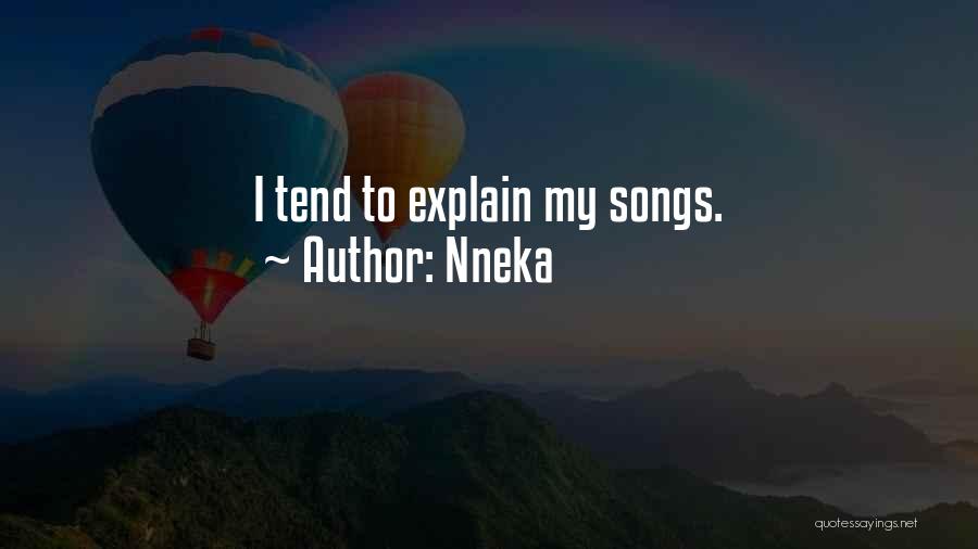 Nneka Quotes: I Tend To Explain My Songs.