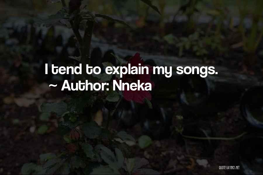 Nneka Quotes: I Tend To Explain My Songs.