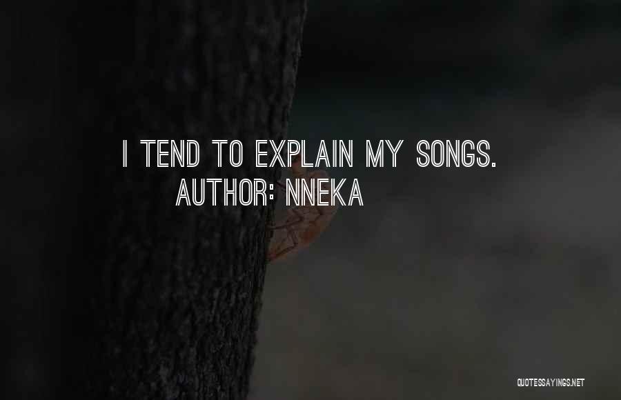 Nneka Quotes: I Tend To Explain My Songs.