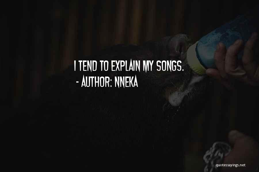Nneka Quotes: I Tend To Explain My Songs.