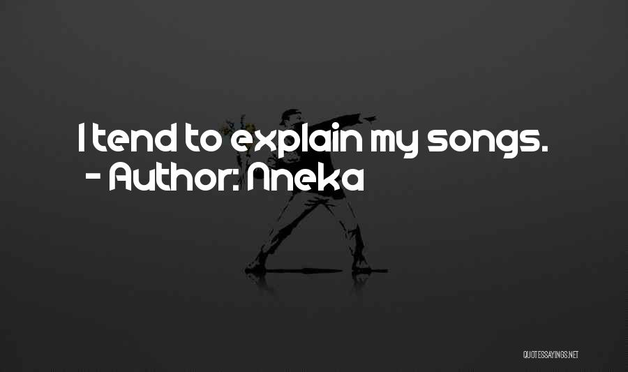 Nneka Quotes: I Tend To Explain My Songs.