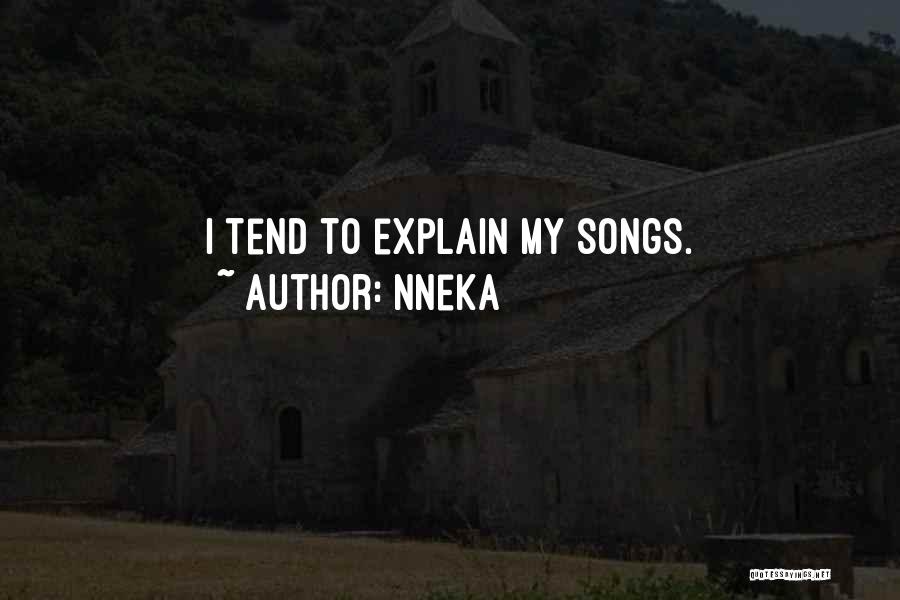 Nneka Quotes: I Tend To Explain My Songs.