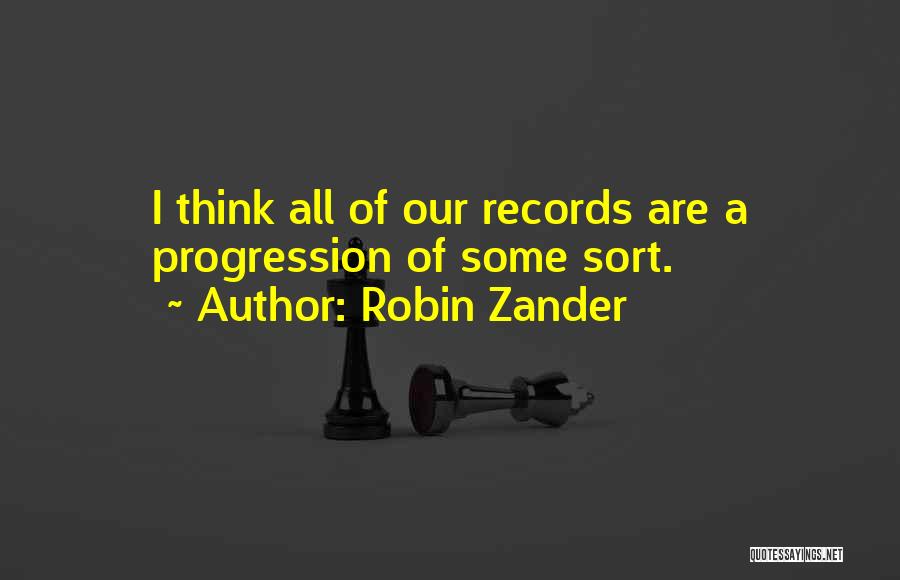 Robin Zander Quotes: I Think All Of Our Records Are A Progression Of Some Sort.