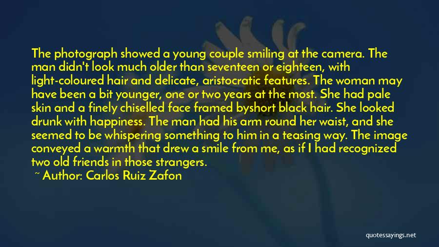 Carlos Ruiz Zafon Quotes: The Photograph Showed A Young Couple Smiling At The Camera. The Man Didn't Look Much Older Than Seventeen Or Eighteen,