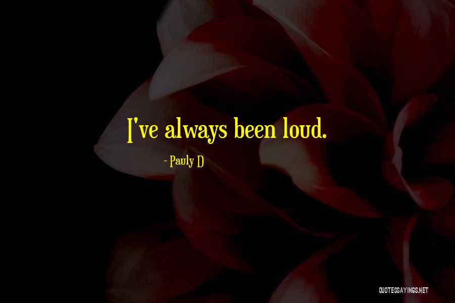 98498 Quotes By Pauly D 98498 Quotes By Pauly D