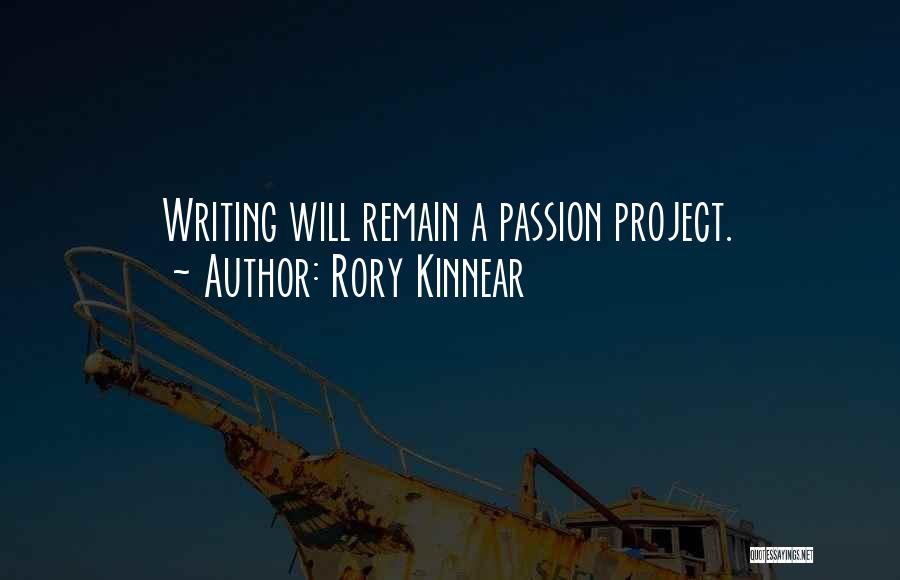 Rory Kinnear Quotes: Writing Will Remain A Passion Project.