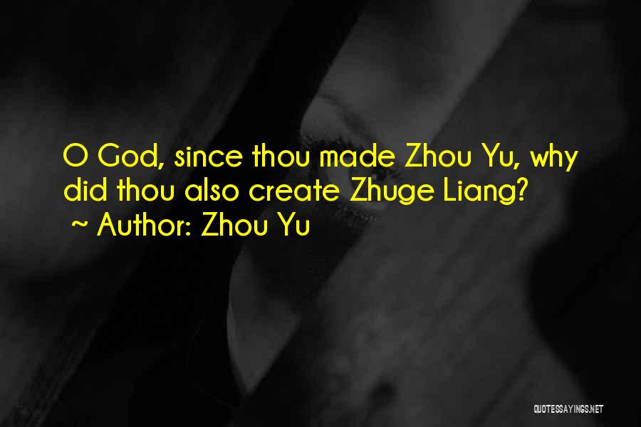 Zhou Yu Quotes: O God, Since Thou Made Zhou Yu, Why Did Thou Also Create Zhuge Liang?