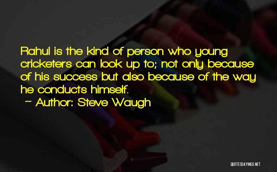 Steve Waugh Quotes: Rahul Is The Kind Of Person Who Young Cricketers Can Look Up To; Not Only Because Of His Success But