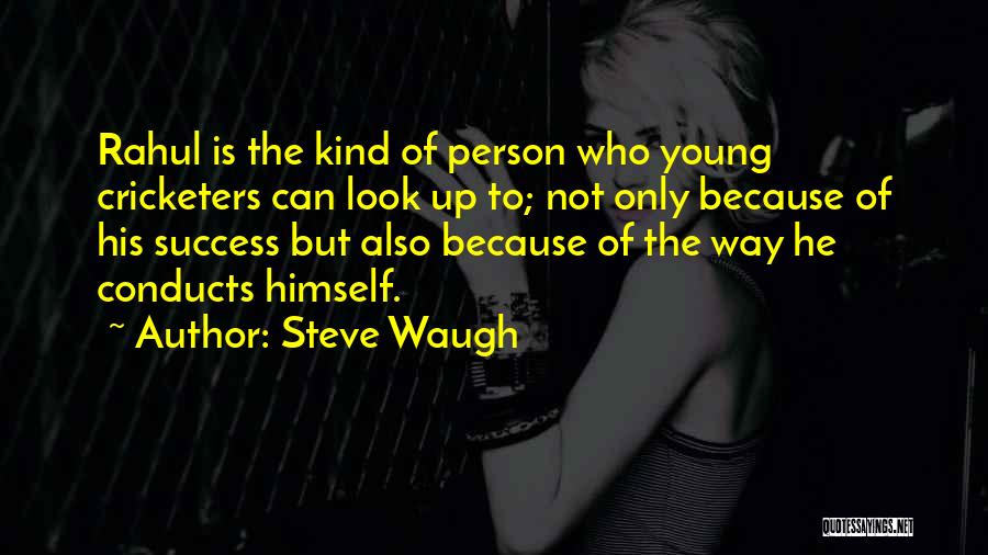Steve Waugh Quotes: Rahul Is The Kind Of Person Who Young Cricketers Can Look Up To; Not Only Because Of His Success But
