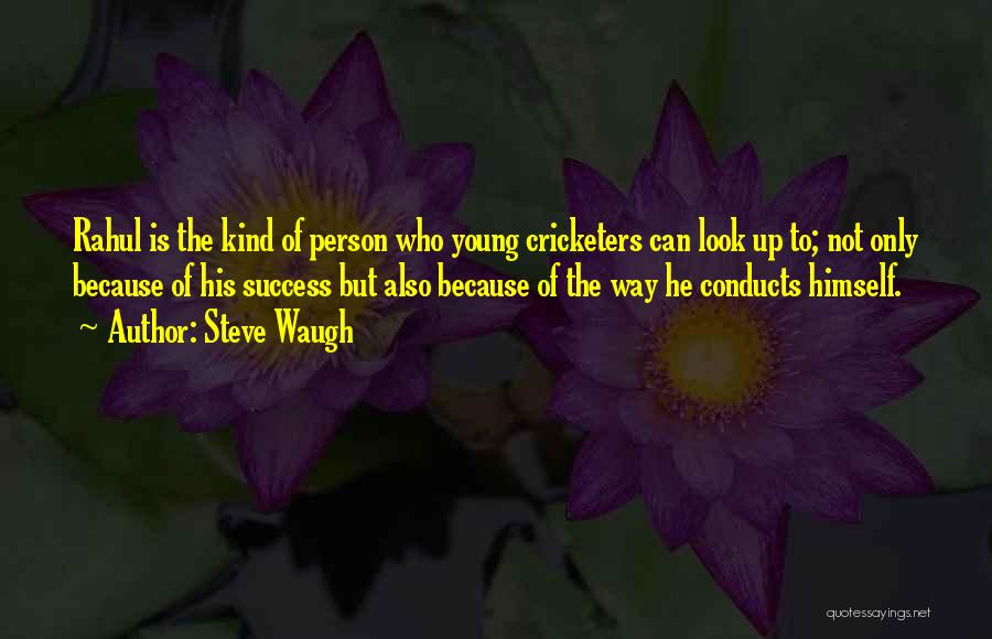 Steve Waugh Quotes: Rahul Is The Kind Of Person Who Young Cricketers Can Look Up To; Not Only Because Of His Success But
