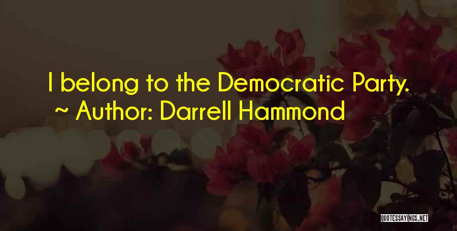 Darrell Hammond Quotes: I Belong To The Democratic Party.
