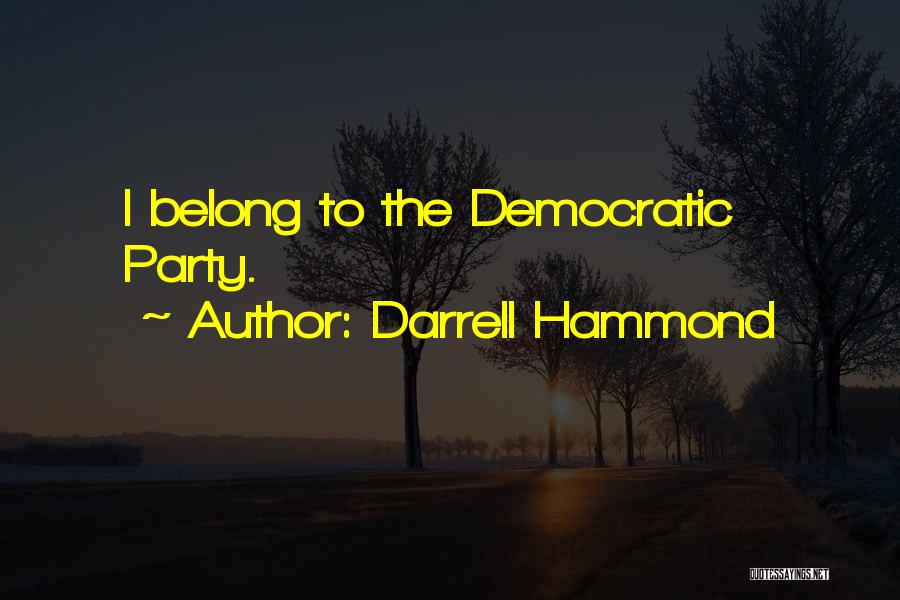 Darrell Hammond Quotes: I Belong To The Democratic Party.