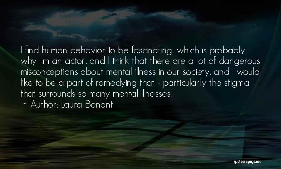 Laura Benanti Quotes: I Find Human Behavior To Be Fascinating, Which Is Probably Why I'm An Actor, And I Think That There Are