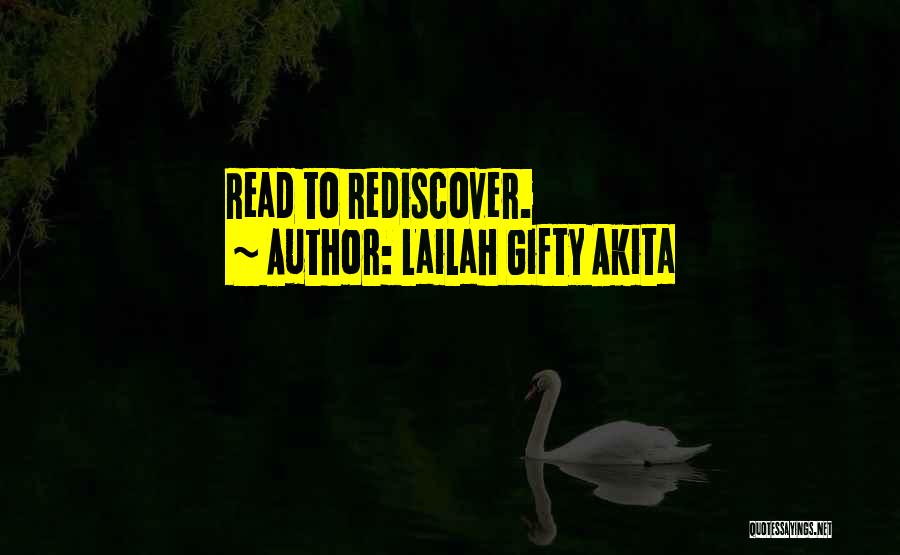 Lailah Gifty Akita Quotes: Read To Rediscover.