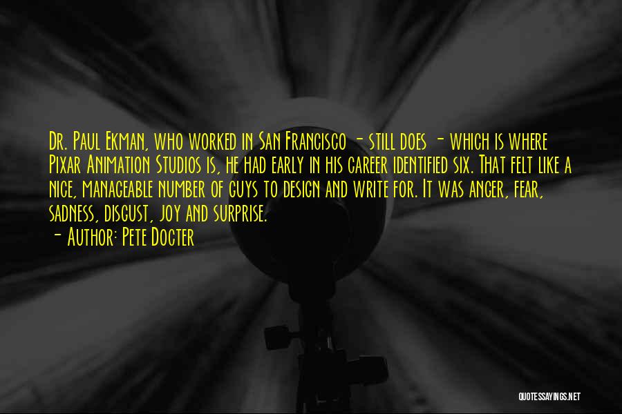 Pete Docter Quotes: Dr. Paul Ekman, Who Worked In San Francisco - Still Does - Which Is Where Pixar Animation Studios Is, He