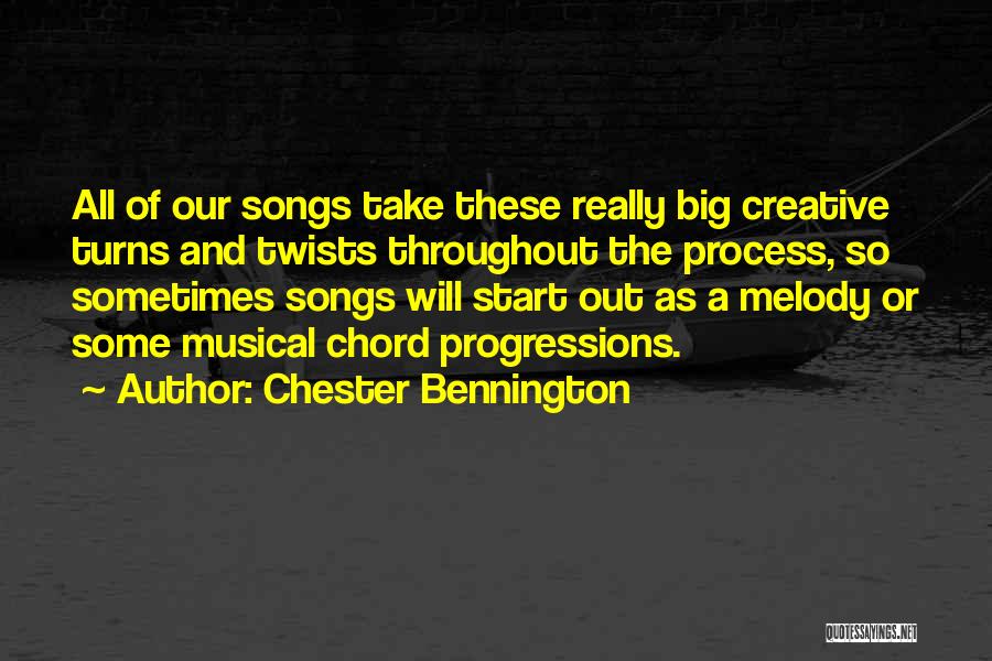 Chester Bennington Quotes: All Of Our Songs Take These Really Big Creative Turns And Twists Throughout The Process, So Sometimes Songs Will Start