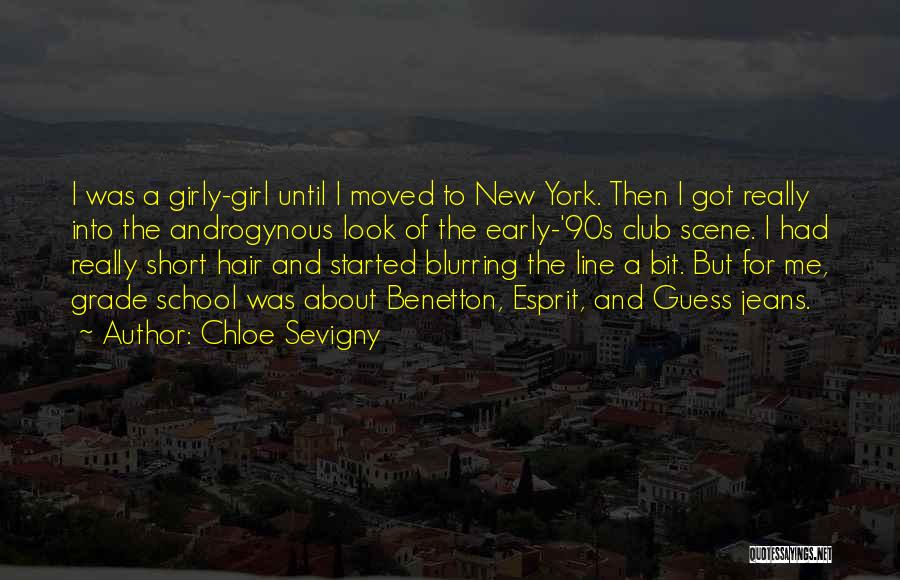 Chloe Sevigny Quotes: I Was A Girly-girl Until I Moved To New York. Then I Got Really Into The Androgynous Look Of The