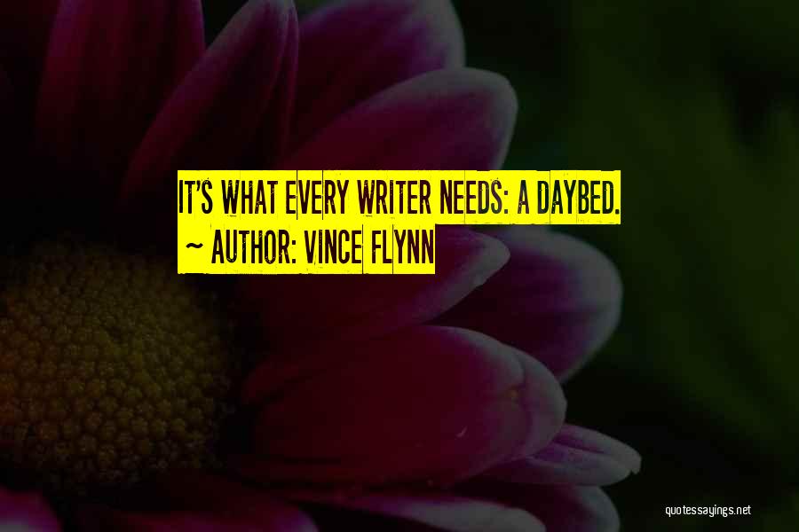 Vince Flynn Quotes: It's What Every Writer Needs: A Daybed.