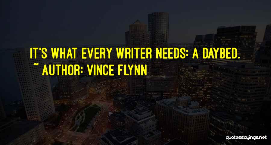 Vince Flynn Quotes: It's What Every Writer Needs: A Daybed.