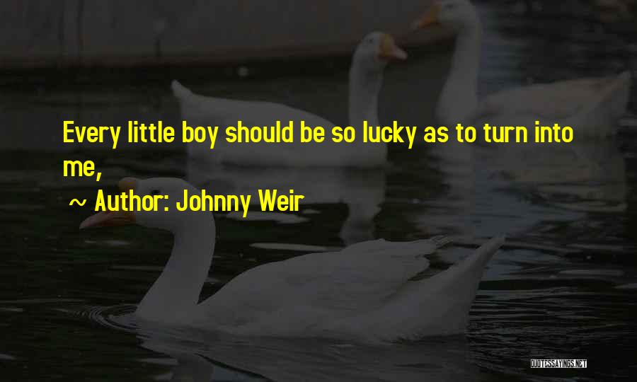 Johnny Weir Quotes: Every Little Boy Should Be So Lucky As To Turn Into Me,