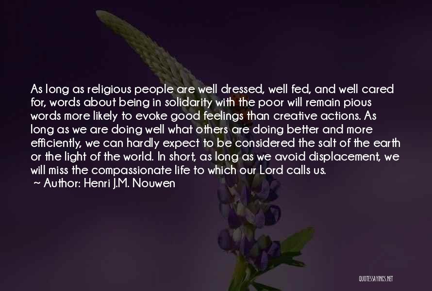Henri J.M. Nouwen Quotes: As Long As Religious People Are Well Dressed, Well Fed, And Well Cared For, Words About Being In Solidarity With