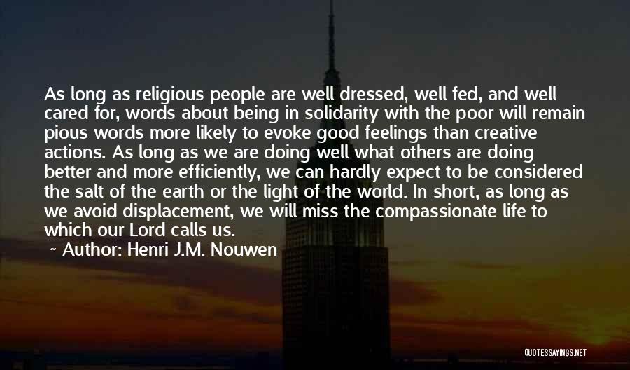 Henri J.M. Nouwen Quotes: As Long As Religious People Are Well Dressed, Well Fed, And Well Cared For, Words About Being In Solidarity With