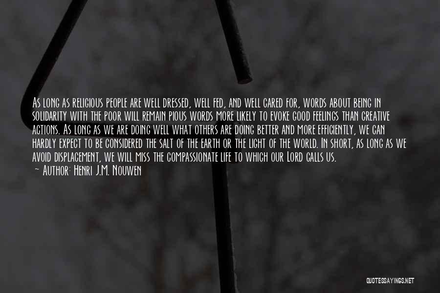 Henri J.M. Nouwen Quotes: As Long As Religious People Are Well Dressed, Well Fed, And Well Cared For, Words About Being In Solidarity With