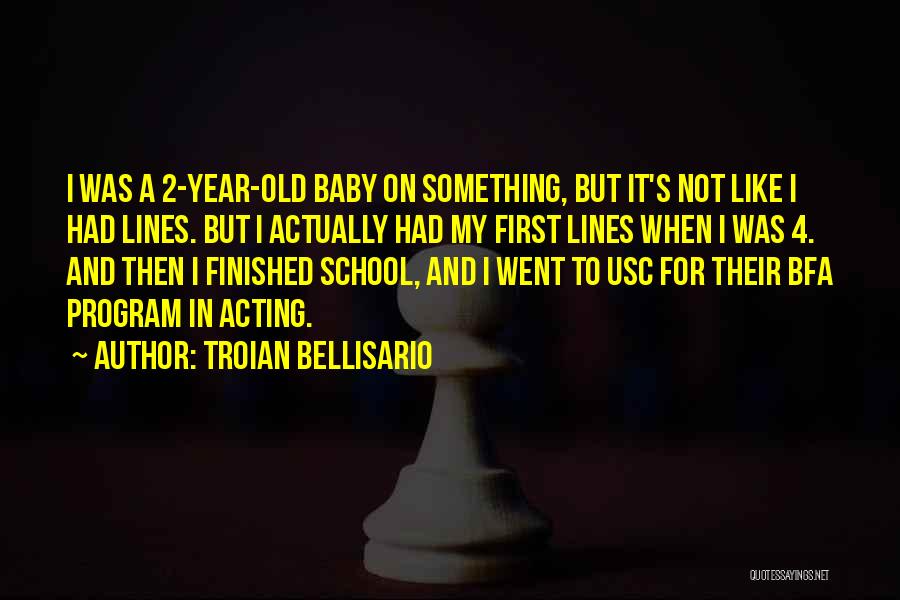 Troian Bellisario Quotes: I Was A 2-year-old Baby On Something, But It's Not Like I Had Lines. But I Actually Had My First