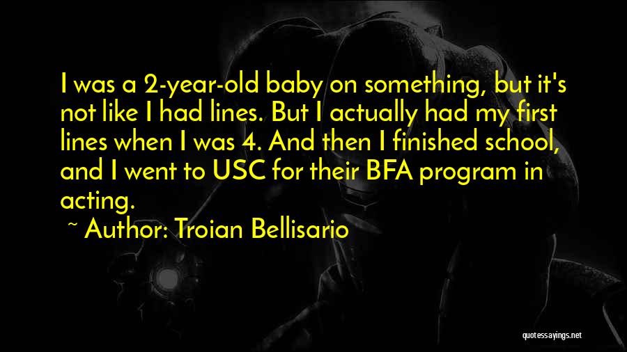 Troian Bellisario Quotes: I Was A 2-year-old Baby On Something, But It's Not Like I Had Lines. But I Actually Had My First