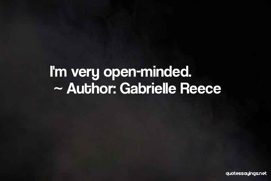 Gabrielle Reece Quotes: I'm Very Open-minded.