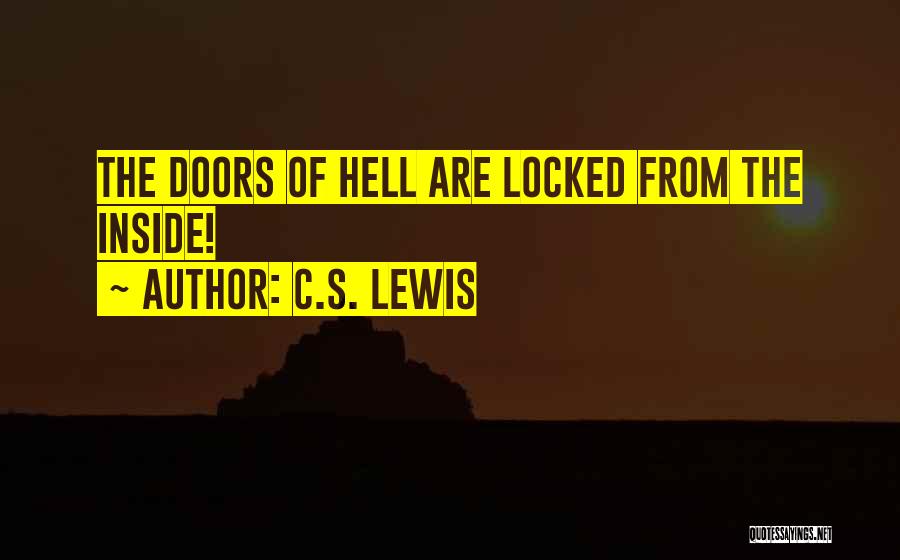 C.S. Lewis Quotes: The Doors Of Hell Are Locked From The Inside!