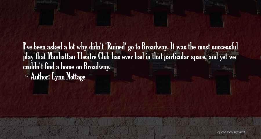 Lynn Nottage Quotes: I've Been Asked A Lot Why Didn't 'ruined' Go To Broadway. It Was The Most Successful Play That Manhattan Theatre