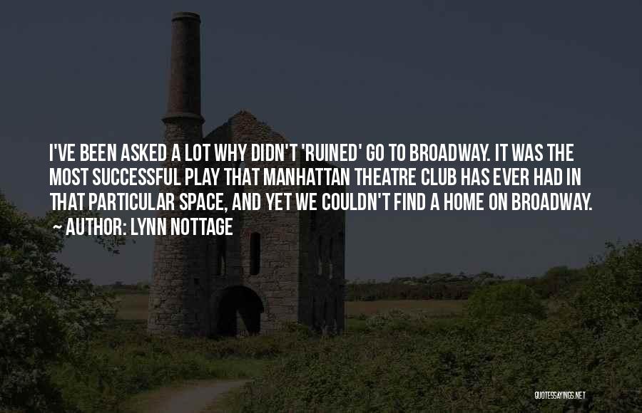 Lynn Nottage Quotes: I've Been Asked A Lot Why Didn't 'ruined' Go To Broadway. It Was The Most Successful Play That Manhattan Theatre
