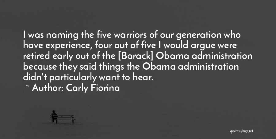 Carly Fiorina Quotes: I Was Naming The Five Warriors Of Our Generation Who Have Experience, Four Out Of Five I Would Argue Were