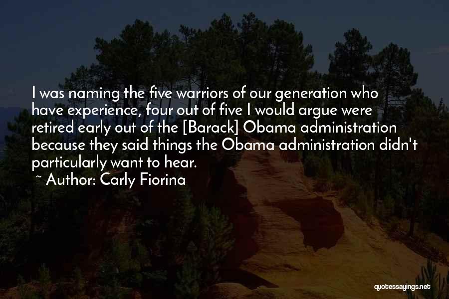 Carly Fiorina Quotes: I Was Naming The Five Warriors Of Our Generation Who Have Experience, Four Out Of Five I Would Argue Were