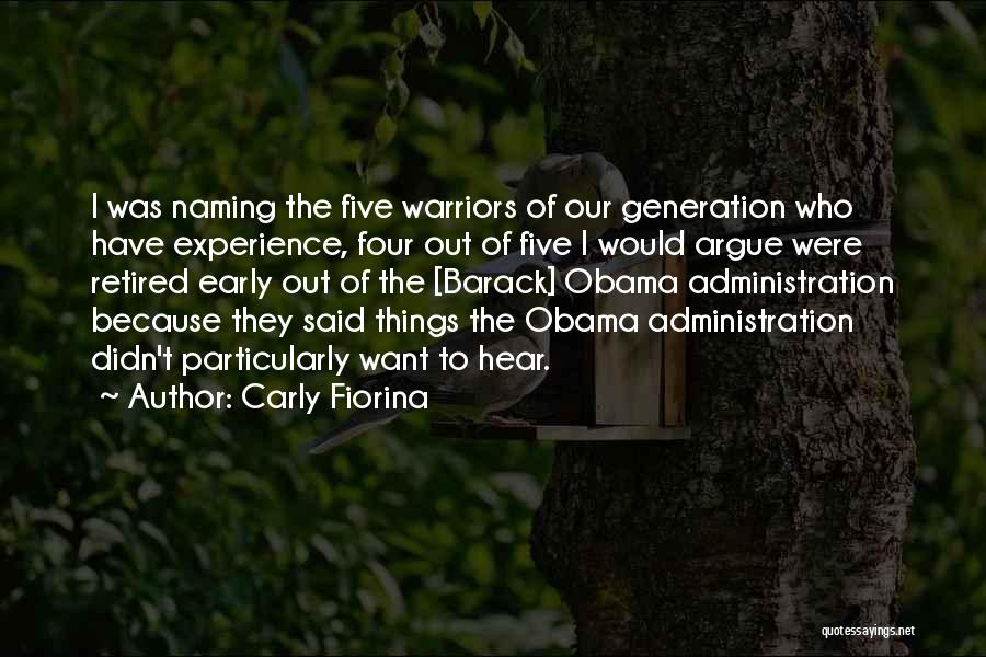 Carly Fiorina Quotes: I Was Naming The Five Warriors Of Our Generation Who Have Experience, Four Out Of Five I Would Argue Were