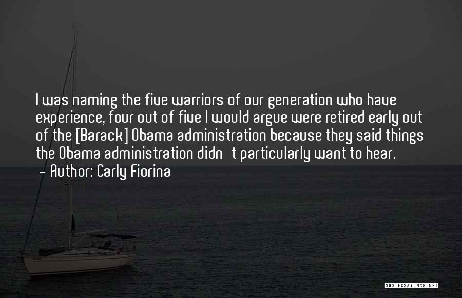 Carly Fiorina Quotes: I Was Naming The Five Warriors Of Our Generation Who Have Experience, Four Out Of Five I Would Argue Were