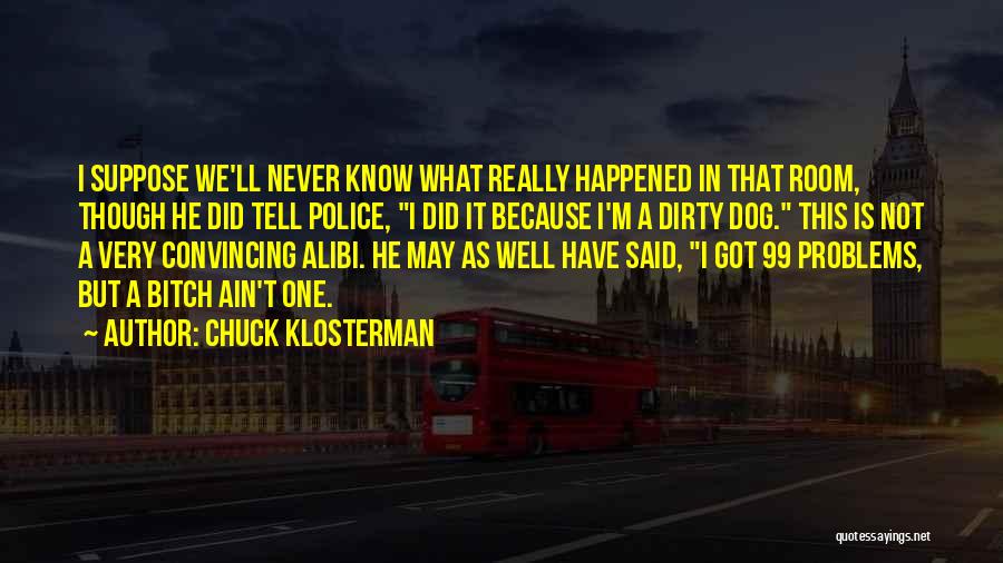 99 Inspirational Quotes By Chuck Klosterman